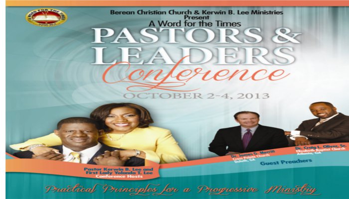 A Word for the Times Pastors and Leaders Conference - Berean Christian Church and Pastor Kerwin B. Lee Ministries | October 2 - 4, 2013 | Stone Mountain, GA