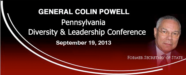 Pennsylvania Diversity & Leadership Conference - General Colin Powell, Keynote Speaker | Thursday, September 19, 2013, Pittsburgh, PA