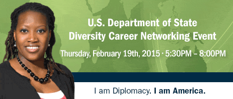 U.S. Department of State Careers in the Foreign Service Networking Event | Thursday, February 19, 2015 | Renaissance New Orleans Pere Marquette Hotel | Storyville Ballroom - 2nd Floor | 817 Common Street | New Orleans, LA 70112