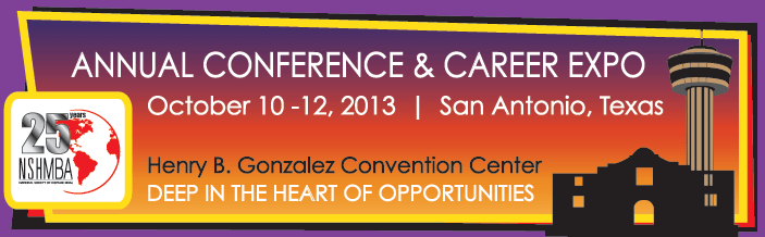 National Society of Hispanic MBAs (NSHMBA) Annual Conference and Career Expo | October 10 - 12, 2013 | San Antonio, TX