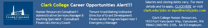 Join us at Clark College!  Career Opportunity Alert!!  Human Resources Consultant ... Baking Instructor ... Financial Literacy Coach ... plus several other excellent job opportunities