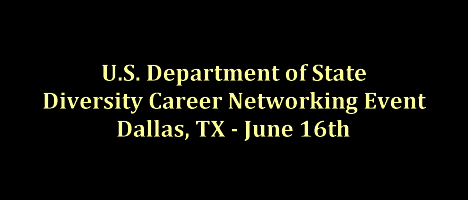 U.S. Department of State Diversity Career Networking Event in Dallas (Limited Seating, RSVP Required)