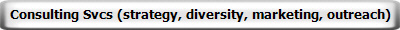 Consulting Svcs (strategy, diversity, marketing, outreach)